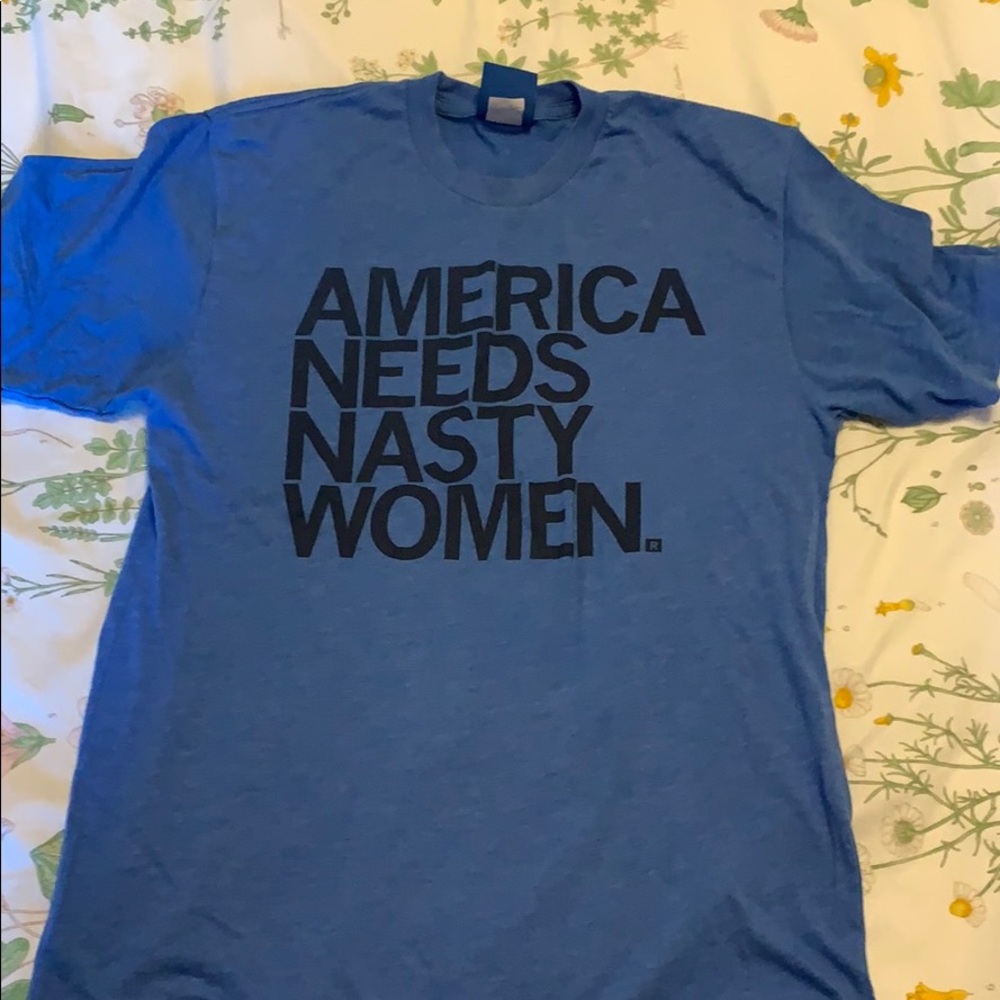 AMERICA NEEDS NASTY WOMEN Political Tee